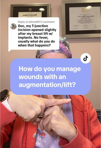 What to Do About a Wound Opening at the T-Junction After an Augmentation and Lift