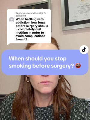 When to Stop Smoking Before Surgery (and Yes, We Test for Nicotine)